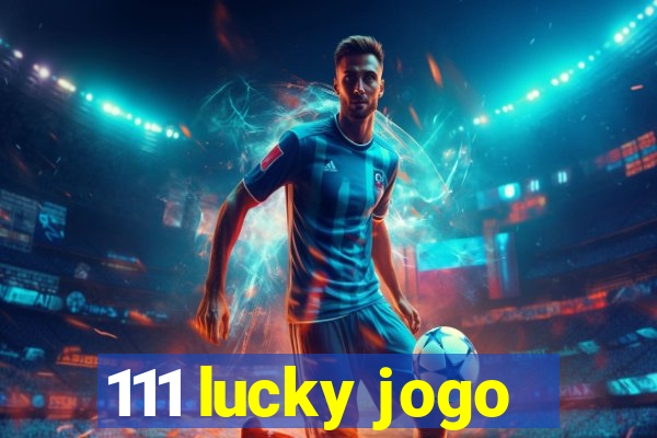 111 lucky jogo